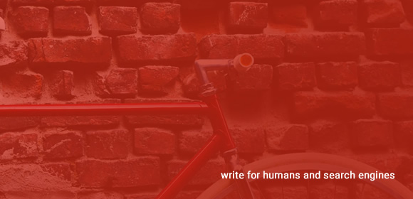  Write for Humans, AND Search Engines